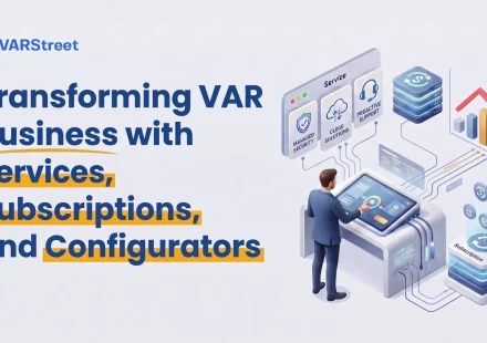 Transforming VAR Business with Services, Subscriptions, and Configurators