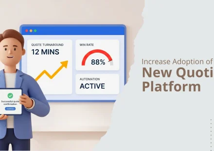 How to Increase Adoption of Your New Quoting Platform