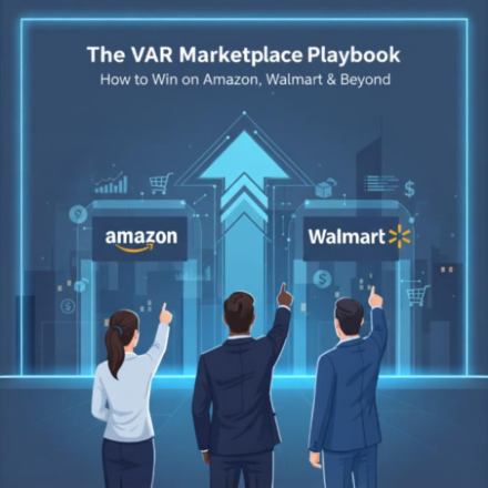 VAR Marketplace Playbook: How to Win on Amazon, Walmart