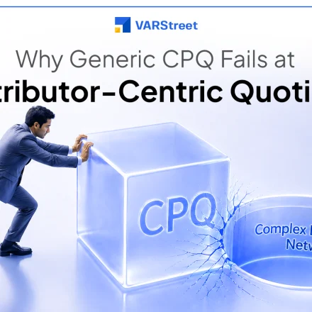 Why Generic CPQ Fails at Distributor-Centric Quoting? Why Generic CPQ Fails at Distributor-Centric Quoting