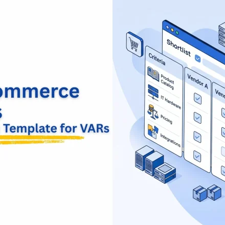 B2B eCommerce Vendors A Shortlist Template for VARs