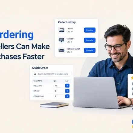 B2B Reordering How IT Resellers Can Make Repeat Purchases Faster and Easier