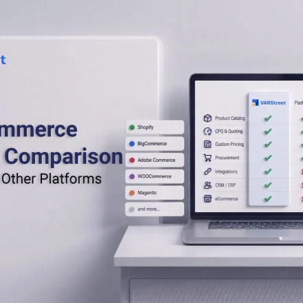 B2B eCommerce Platform Comparison VARStreet vs. Other Platforms